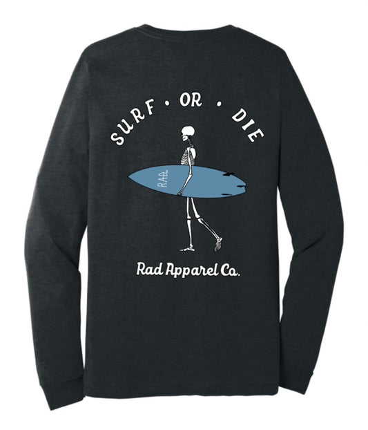 "Surf Or Die" Long Sleeve